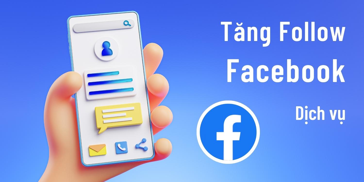 tăng follow facebook uy tín giá rẻ